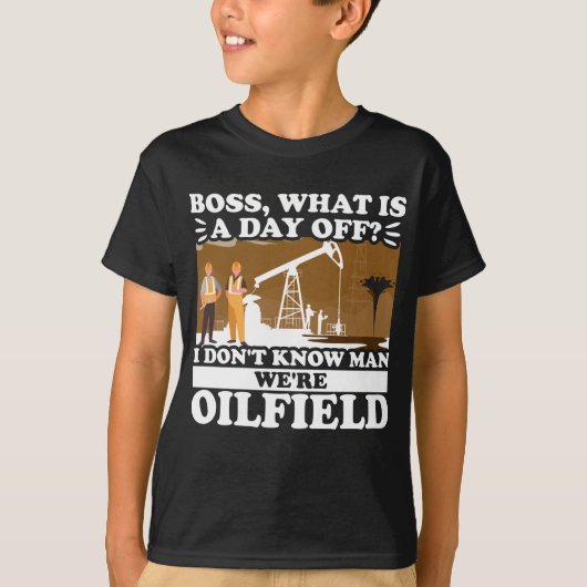 Oilfield Worker Roughneckボス、概要 Tシャツ (正面)
