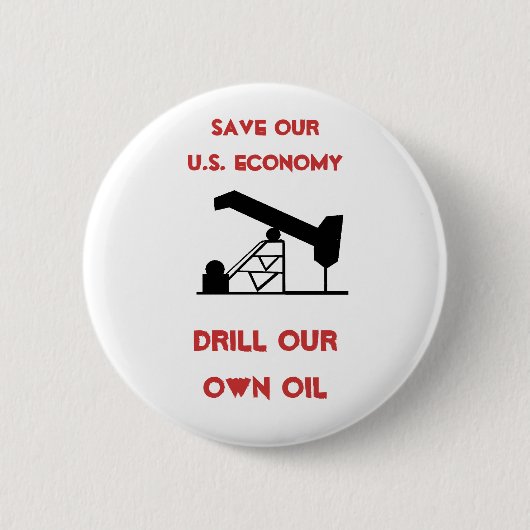 oilrigapplicationは、私達の米国経済、Drilを…救います 缶バッジ (正面)