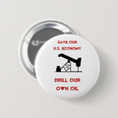 oilrigapplicationは、私達の米国経済、Drilを…救います 缶バッジ (正面&裏面)