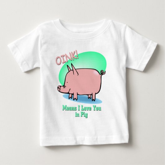 Oink I愛を意味します ベビーTシャツ (正面)