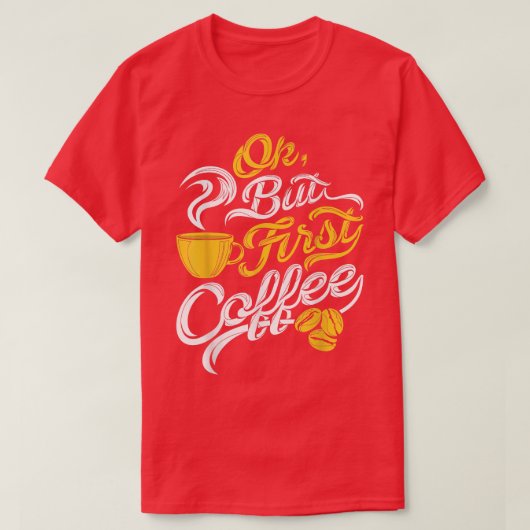 Okが最初のコーヒおもしろいーラバー誕生日Ou Tシャツ (デザイン正面)