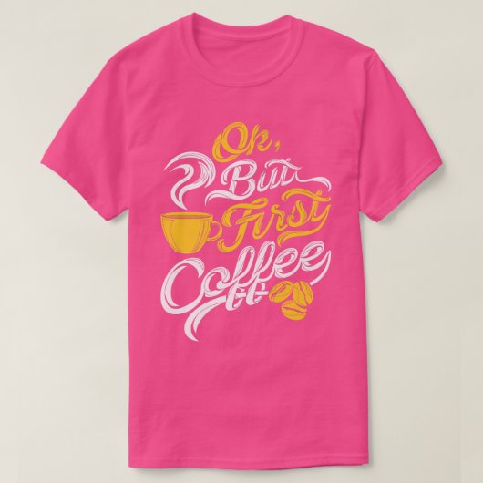Okが最初のコーヒおもしろいーラバー誕生日Ou Tシャツ (デザイン正面)