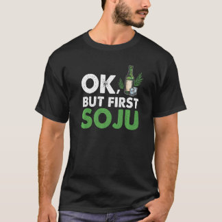 Okが最初の韓国酒Soju飲み物 Tシャツ