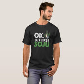 Okが最初の韓国酒Soju飲み物 Tシャツ (正面フル)