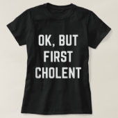 Okが最初のcholentシャブバットパスーバーコシェールジェウイ Tシャツ (デザイン正面)