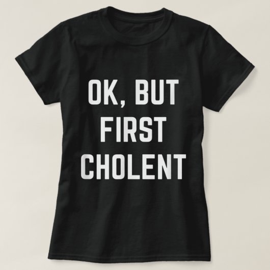 Okが最初のcholentシャブバットパスーバーコシェールジェウイ Tシャツ (デザイン正面)