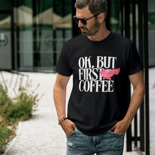 Okだが最初のコーヒー、コおもしろいーヒー引用文、エスプレッソ Tシャツ