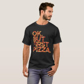 Okだが最初のピザ Tシャツ (正面フル)