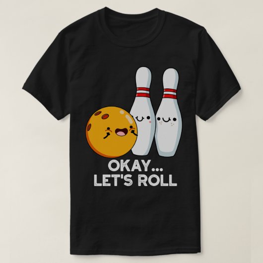 OKレッス転がおもしろいボーリングPun 1 Tシャツ (デザイン正面)