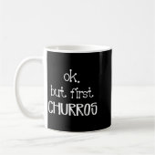 Ok But First Churros Sarcastic Quote Funny Churro コーヒーマグカップ (左)