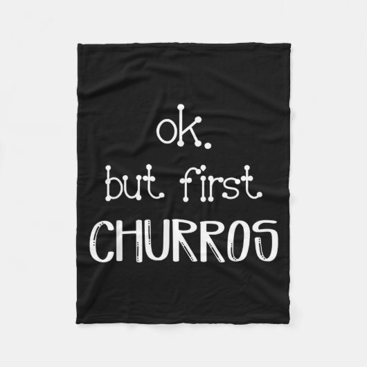 Ok But First Churros Sarcastic Quote Funny Churro  フリースブランケット (正面)