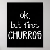 Ok But First Churros Sarcastic Quote Funny Churro  ポスター (正面)