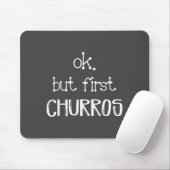 Ok But First Churros Sarcastic Quote Funny Churro  マウスパッド (マウス)