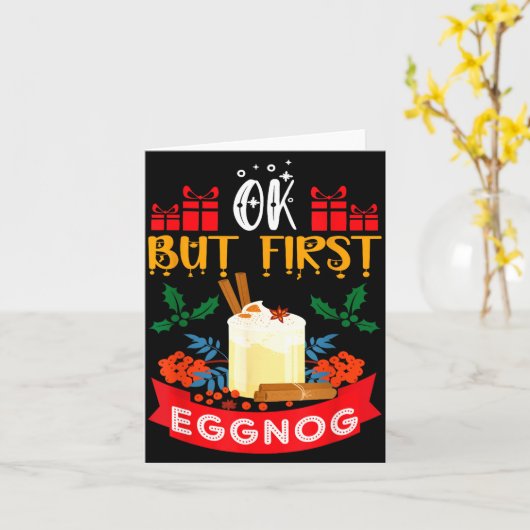 Ok But First Eggnog Funny Christmas Eggnog Lover  カード (黄色い花)