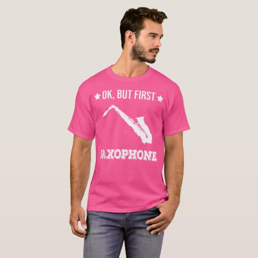 Ok But First Saxophone Funny Sax Jazz Player Saxop Tシャツ (正面フル)