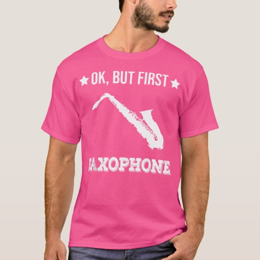 Ok But First Saxophone Funny Sax Jazz Player Saxop Tシャツ (正面)