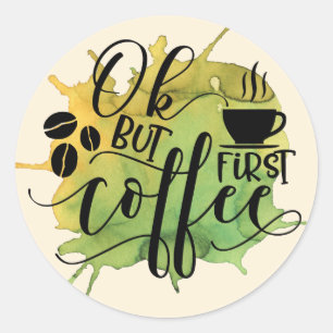 OK, First Coffee on Green Watercolor背景 ラウンドシール