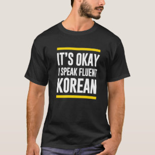 Ok I流暢な話韓国国民 Tシャツ