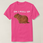 Ok I Pull Up Capybara Funny Meme Cute Animal  Tシャツ (デザイン正面)