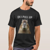 Ok I Pull Up Capybara Tシャツ (正面)
