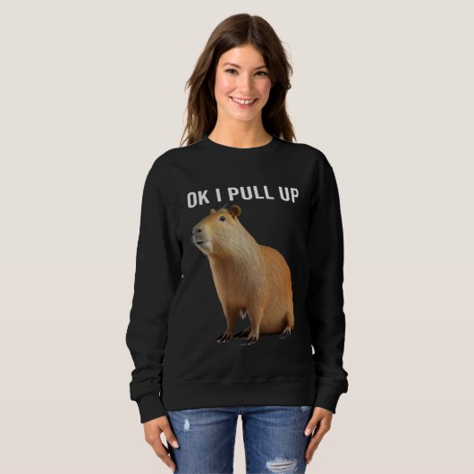 Ok I Pull Up Capybaras  Capybara スウェットシャツ (正面フル)