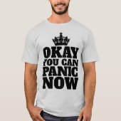 OK YOU CAN PANIC NOW T-SHIRTS Tシャツ (正面)