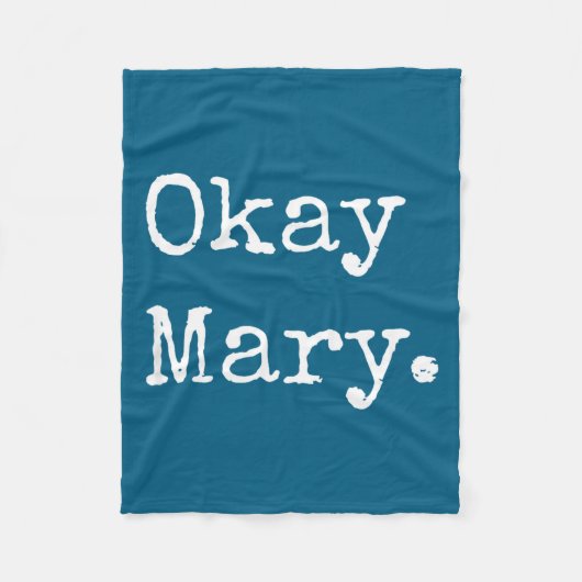 Okay Mary Funny Sarcastic Meme Quote  フリースブランケット (正面)