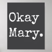 Okay Mary Funny Sarcastic Meme Quote  ポスター (正面)