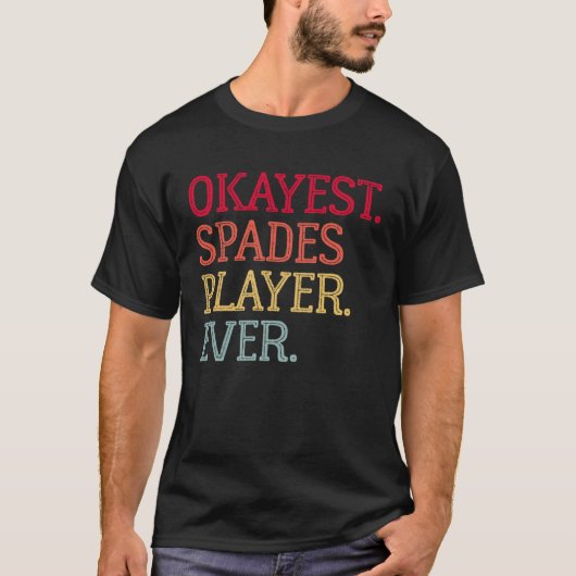 Okayestスペードプレイヤーエバースペードカードゲーム1 Tシャツ (正面)