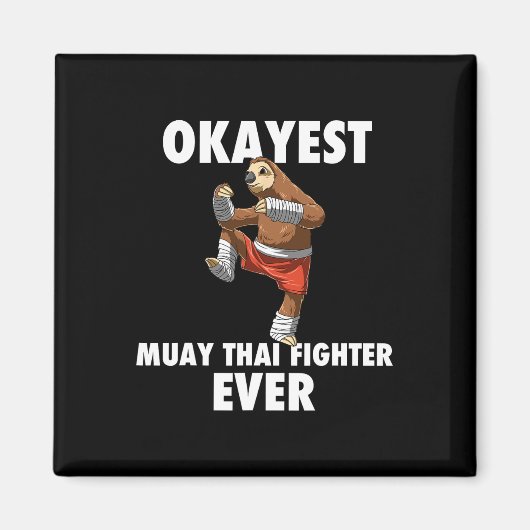 Okayest おもしろい Sloth Fighter Ever – ムエタイ マグネット (正面)