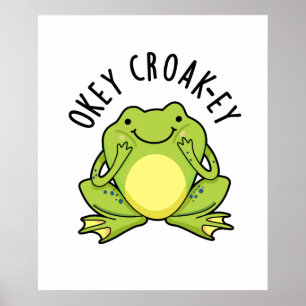 Okey Croak-ey Funny Animal Frog Pun ポスター