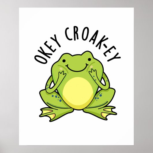 Okey Croak-ey Funny Animal Frog Pun ポスター (正面)