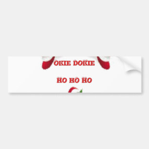 Okie Dokie Hohohoサンタハッピークリスマスおもしろい バンパーステッカー