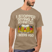 Oktoberfest Stopped Giving Schnitzel Bavaria Beer  Tシャツ (正面)