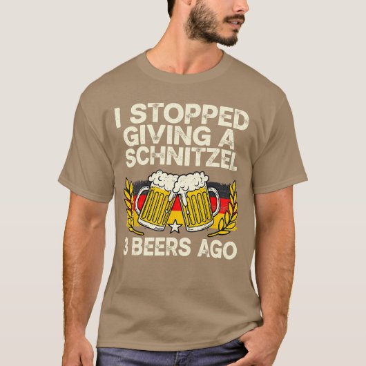 Oktoberfest Stopped Giving Schnitzel Bavaria Beer Tシャツ (正面)