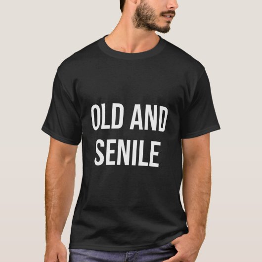 Old And Senile Tシャツ (正面)
