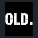 Old Fun 40th 50th 60th 70th Birthday Gag Gift Part ポスター<br><div class="desc">Old Fun 40th 50th 60th 70th Birthday Gag Gift Party Idea</div>