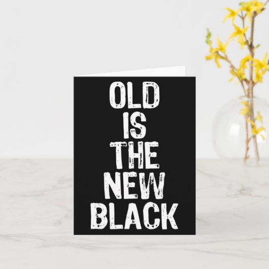 Old Is The New Black Funny Elderly Gift Christmas カード (黄色い花)