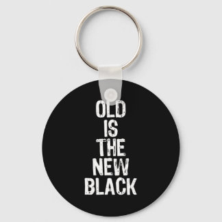 Old Is The New Black Funny Elderly Gift Christmas  キーホルダー