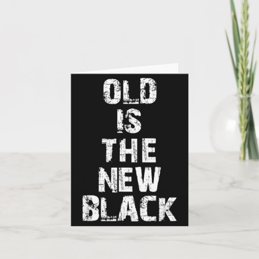Old Is The New Black Funny Elderly People Birthday カード (正面)