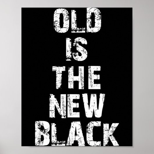 Old Is The New Black Funny Elderly People Birthday ポスター (正面)