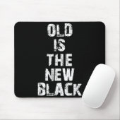 Old Is The New Black Funny Elderly People Birthday マウスパッド (マウス)