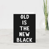 Old Is The New Black Young Age Funny Saying  カード (正面)