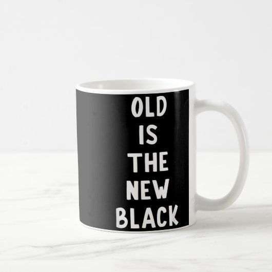 Old Is The New Black Young Age Funny Saying  コーヒーマグカップ (右)