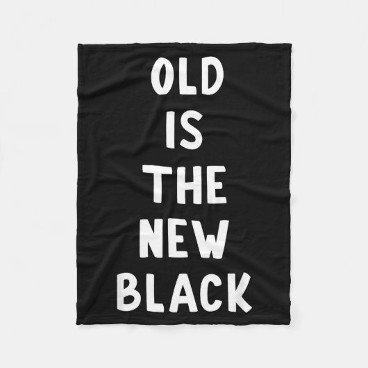 Old Is The New Black Young Age Funny Saying  フリースブランケット (正面)