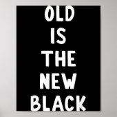 Old Is The New Black Young Age Funny Saying  ポスター (正面)