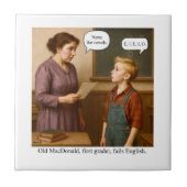 Old MacDonald, first grader, fails English. タイル (正面)