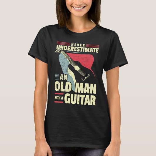 Old Man Guitar Player Dad Guitar Grandad Guitarist Tシャツ (正面)