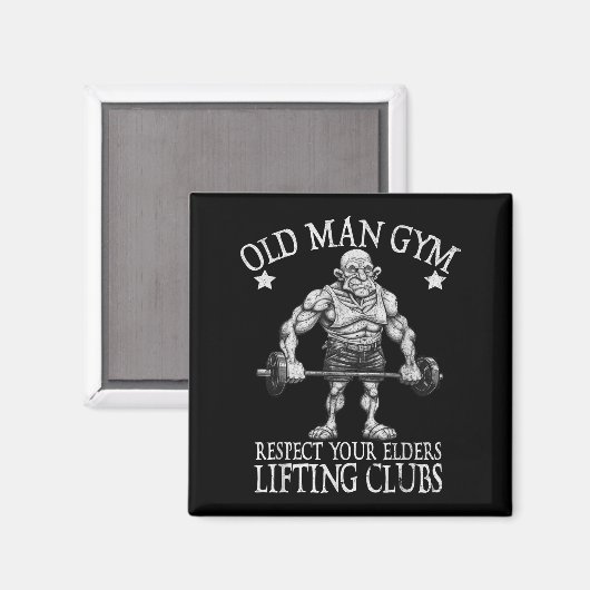 Old Man Gym Respect Your Elders Funny Workout Body マグネット (正面/裏面)