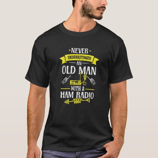Old Man HAM Radio Ham Radioに過小評価しない Tシャツ (正面)
